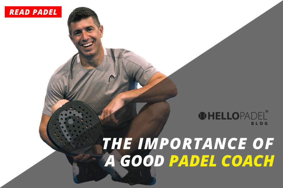 PADEL COACH - Importance of a good padel coach