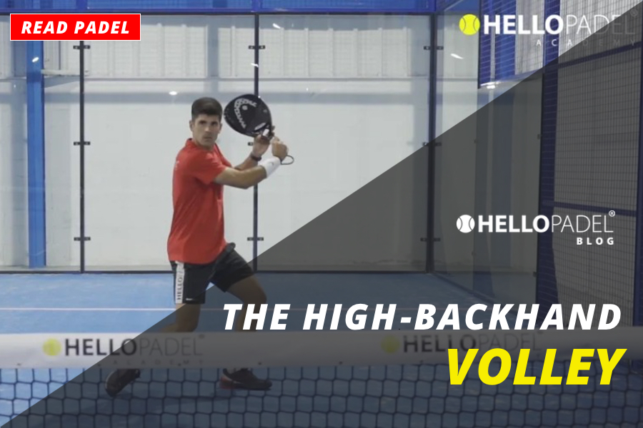 PADEL BLOG HIGH BACKHAND VOLLEY